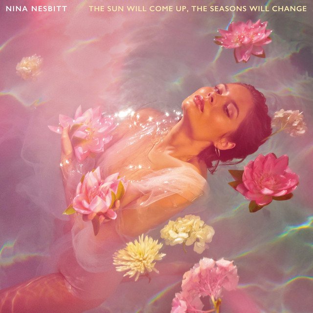 Nina Nesbitt The Sun Will Come up The Seasons Will Change